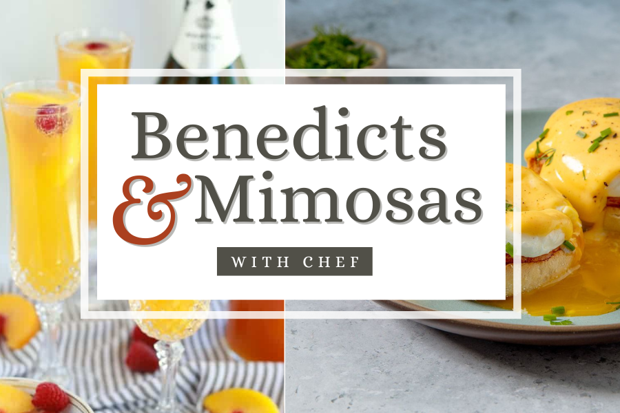 Benedicts and Mimosas with Chef!